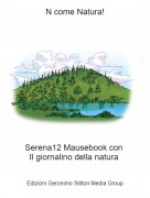 Serena12 Mausebook con Il giornalino della natura - N come Natura!