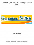Serena12 - Le cose (per me) pi&ugrave; stratopiche del sito