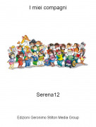 Serena12 - I miei compagni