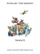 Serena12 - Avviso per i miei topoamici