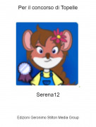 Serena12 - Per il concorso di Topelle