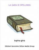 topina gina - LA GARA DI SPELLINNG