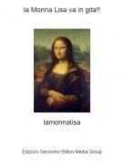 lamonnalisa - la Monna Lisa va in gita!!