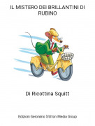 Di Ricottina Squitt - IL MISTERO DEI BRILLANTINI DI RUBINO​​​​