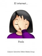 Paula - El internet...