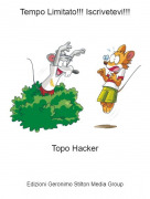 Topo Hacker - Tempo Limitato!!! Iscrivetevi!!!