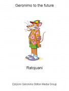 Ratojuani - Geronimo to the future