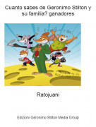 Ratojuani - Cuanto sabes de Geronimo Stilton y su familia? ganadores