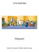 Ratojuani - Una sorpresa