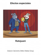 Ratojuani - Efectos especiales