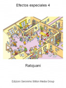 Ratojuani - Efectos especiales 4