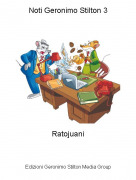 Ratojuani - Noti Geronimo Stilton 3