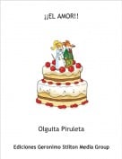 Olguita Piruleta - &iexcl;&iexcl;EL AMOR!!