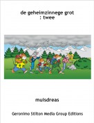 muisdreas - de geheimzinnege grot: twee