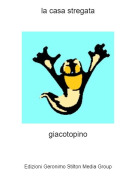 giacotopino - la casa stregata