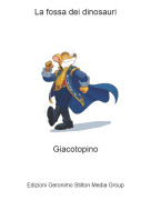 Giacotopino - La fossa dei dinosauri