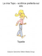 Topelle - La mia Topo - scrittrice preferita sul sito