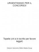 Topelle (chi si &egrave; iscritto per favore legga!) - URGENTISSIMO PER IL CONCORSO!