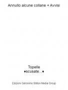Topelle&diams;scusate...&diams; - Annullo alcune collane + Avvisi