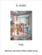 Fade - EL MUSEO