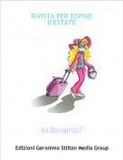 By Bluegirls27 - RIVISTA PER TOPINE D'ESTATE