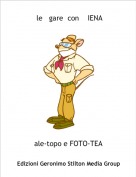 ale-topo e FOTO-TEA - le   gare  con    IENA