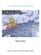 Topa angi. - L'avventura al polo nord.