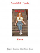 Elena - Rebel Girl 1&ordm; parte