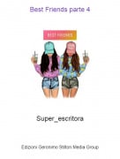Super_escritora - Best Friends parte 4