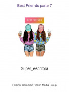 Super_escritora - Best Friends parte 7