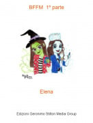 Elena - BFFM 1&ordm; parte