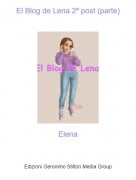 Elena - El Blog de Lena 2&ordm; post (parte)
