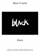 Elena - Black 5&ordm; parte