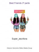 Super_escritora - Best Friends 3&ordm; parte