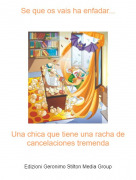 Una chica que tiene una racha de cancelaciones tremenda - Se que os vais ha enfadar...