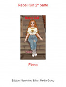Elena - Rebel Girl 2&ordm; parte