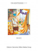 ROSI - URGENTEEEE!!!
