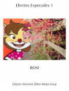 ROSI - Efectos Especiales 1
