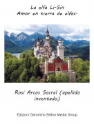 Rosi Arcos Socral (apellido inventado) - La elfa Li-SinAmor en tierra de elfos.