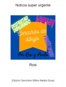 Rosi - Noticia super urgente