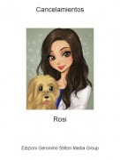 Rosi - Cancelamientos