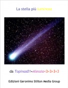 da Topinas01=Alessia<3<3<3<3 - La stella pi&ugrave; luminosa
