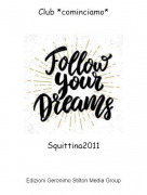 Squittina2011 - Club *cominciamo*