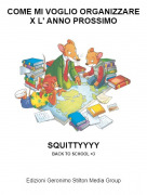 SQUITTYYYYBACK TO SCHOOL <3 - COME MI VOGLIO ORGANIZZARE X L' ANNO PROSSIMO