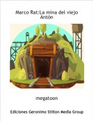 megatoon - Marco Rat:La mina del viejo Ant&oacute;n