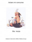 Ma moza - Aclaro mi concurso