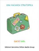GAE E SARA - UNA VACANZA STRATOPICA