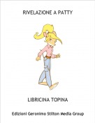 LIBRICINA TOPINA - RIVELAZIONE A PATTY