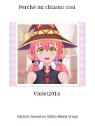 Violet2014 - Perch&eacute; mi chiamo cos&igrave;