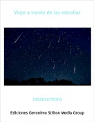 rataescritora - Viaje a trav&eacute;z de las estrellas